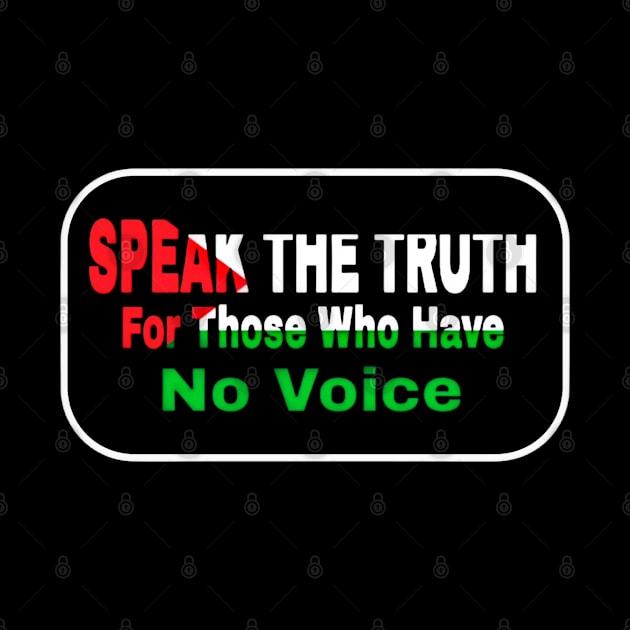 Speak The Truth For Those Who Have No Voice - Palestine - Front by SubversiveWare