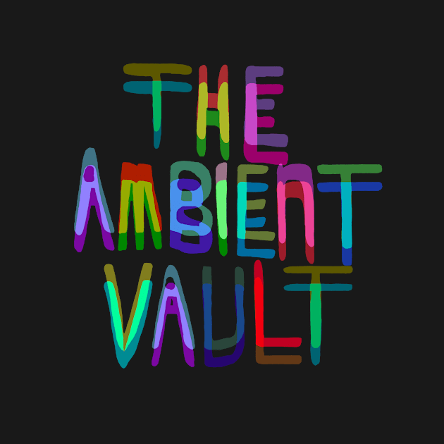 The Ambient Vault Original by brianeverettmiller