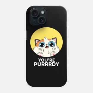 You're Purrr-dy Cute Cat Purring Pun Phone Case