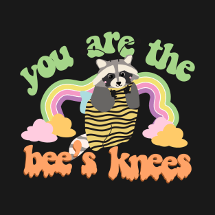 you're the bee's knees T-Shirt