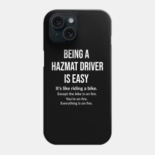 Being a hazmat driver is easy Phone Case