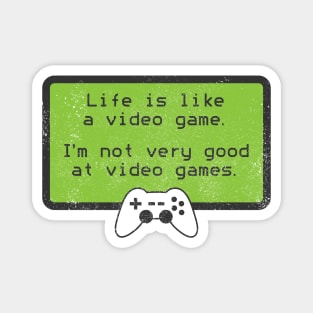 Video Game Self Deprecating Humor Quote Magnet