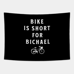 Bike is short for Bichael Tapestry