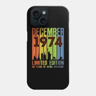 December 1974 50 Years Of Being Awesome Limited Edition Phone Case