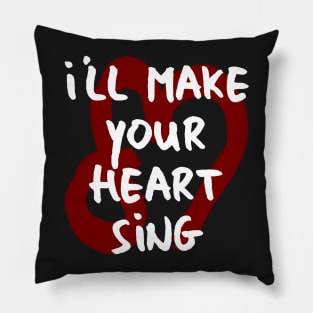 I'll make your heart sing Pillow