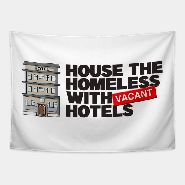 House The Homeless With Vacant Hotels - Homelessness Tapestry by Football from the Left