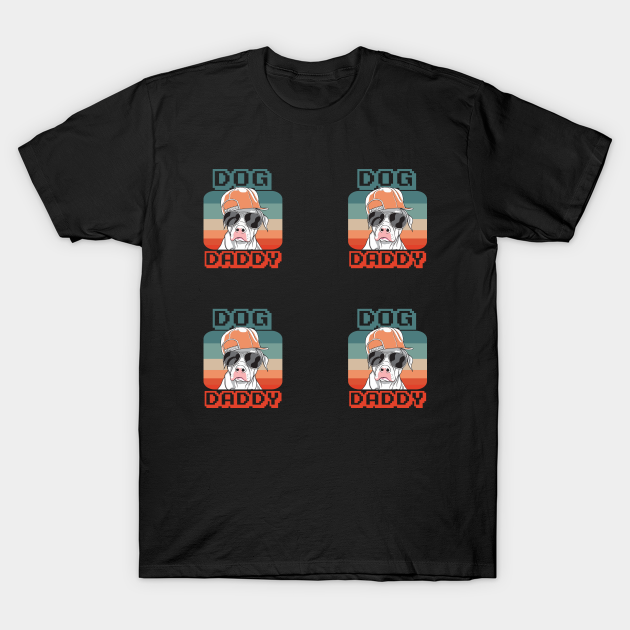 Discover Dog Daddy - Dog Daddy - T-Shirt