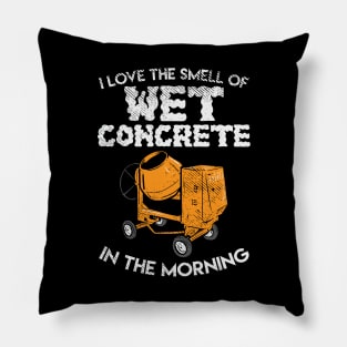 I Love The Smell Of Wet Concrete In The Morning Pillow