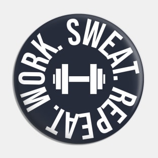 Work Sweat Repeat - Gym workout Pin