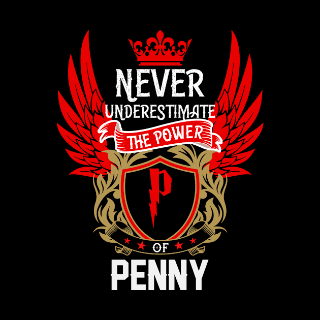 Never Underestimate The Power Penny | Penny First Name, Penny Family Name, Penny Surname by TuckerMcclainKNVUu