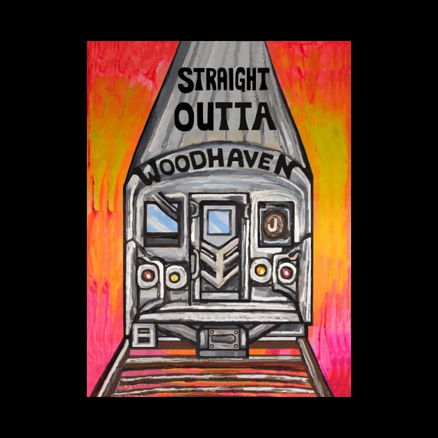 Straight Outta Woodhaven J Train by Art by Deborah Camp