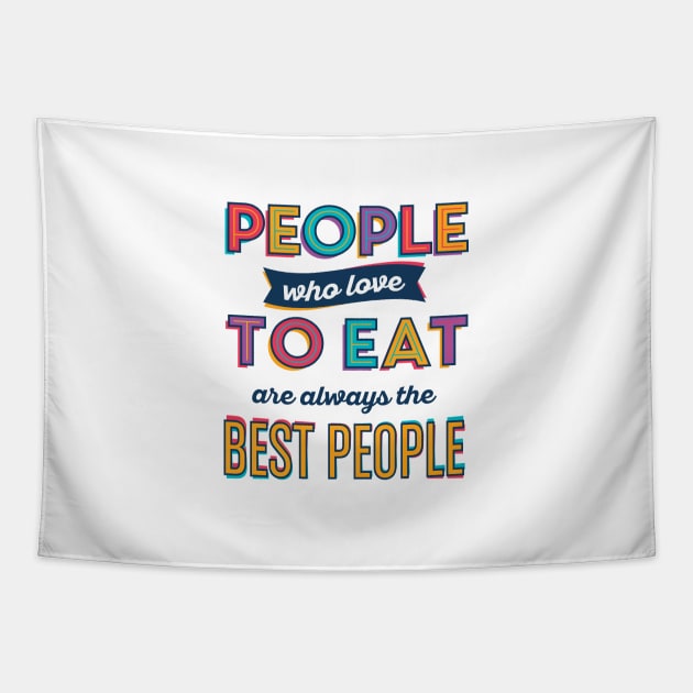 People who love to eat are always the best people Tapestry by Vilmos Varga