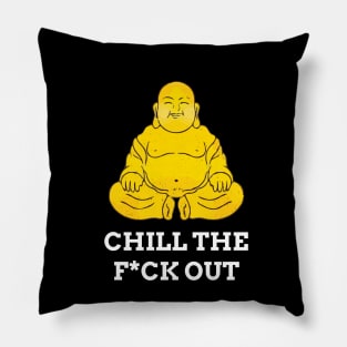 Chill the F*ck out Pillow