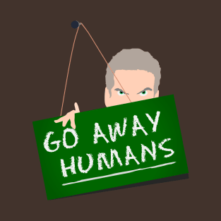 Go Away Humans sign T-Shirt