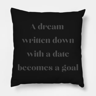 A dream written down becomes a goal Pillow