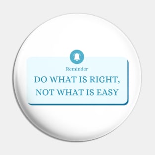 Do what is right not what is easy Pin