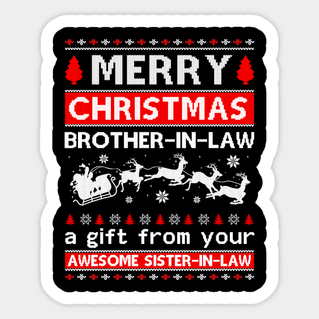 Merry Christmas Brother-In-Law A Gift From Your Sister-In-Law Sweater - Brother In Law Christmas - Sticker | TeePublic Merry Christmas Brother-In-Law A Gift From Your Sister-In-Law Sweater - Brother In Law Christmas - Sticker | TeePublic