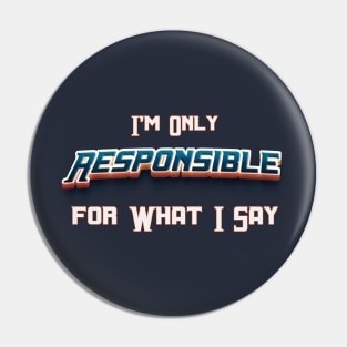 Im only Resposible, Verbal Responsibility: Sarcastic Wit in Every Stitch – Funny  Edition Pin