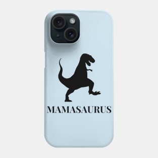 MAMASAURUS Phone Case