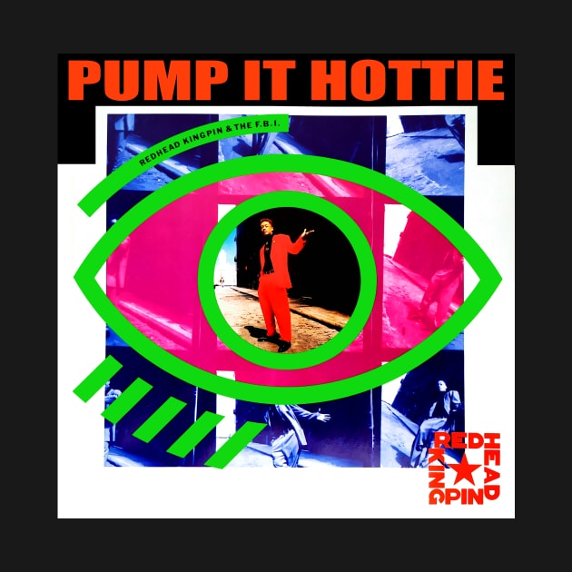 Redhead Kingpin and the F.B.I. "Pump It Hottie" by Scum & Villainy