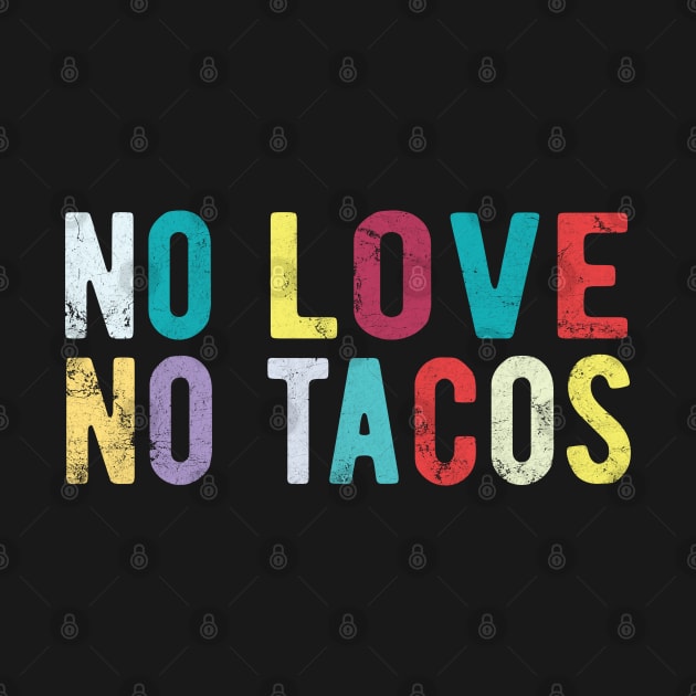 No Love No Tacos no love no tacos canada by Gaming champion