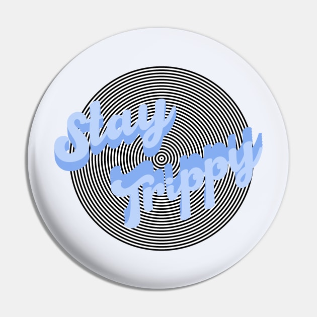 Stay Trippy Pin by Vintage Dream