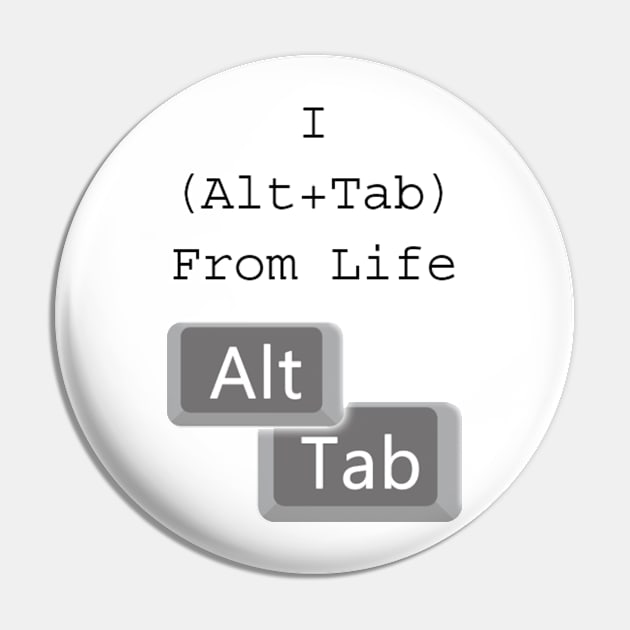 Alt Tabbed From Life Pin by Jabin04