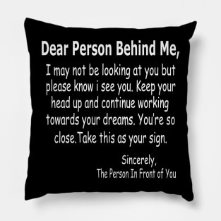 Dear Person Behind Me Pillow