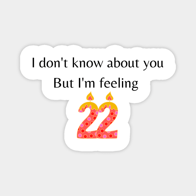 I don't know about you but I'm feeling 22 | Taylor Swift Magnet by OverNinthCloud