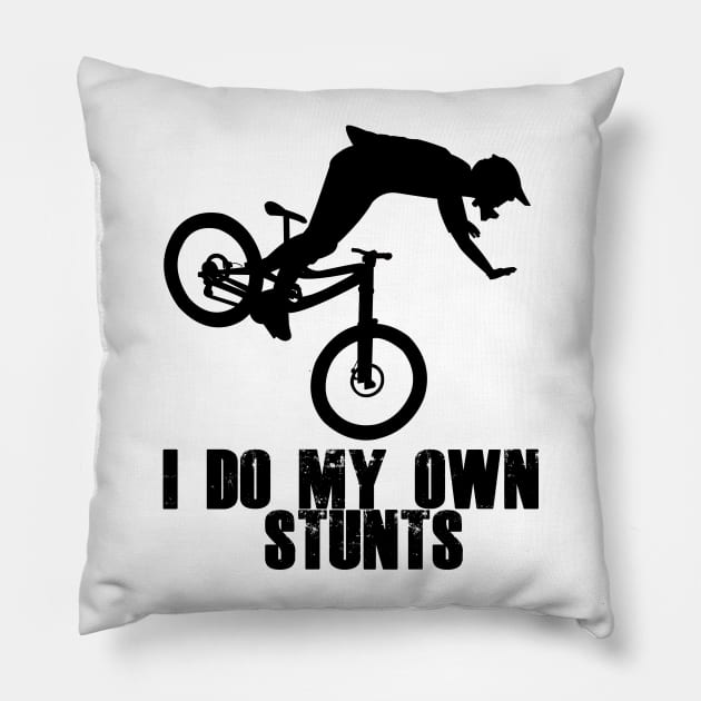 Funny Mountain Biking Cycling Gift I Do My Own Stunts MTB Pillow by ChrisWilson