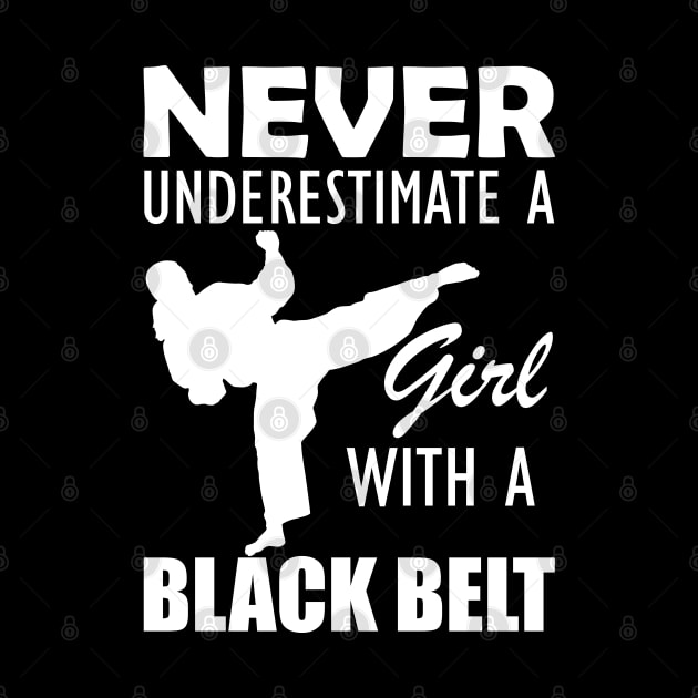 Black Belt Lady - Never Underestimate a girl with black belt w by KC Happy Shop