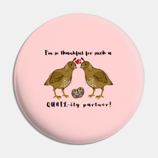 I'm So Thankful for Such a Quail-ity Partner (Valentine's) (WLW) Pin