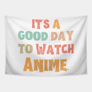 It’s A Good Day To Watch Anime Tapestry