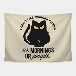 I don't like morning people or mornings or people Tapestry