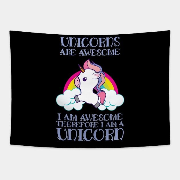 Unicorns Are Awesome Therefore I am A Unicorn' Unicorn Tapestry by ourwackyhome