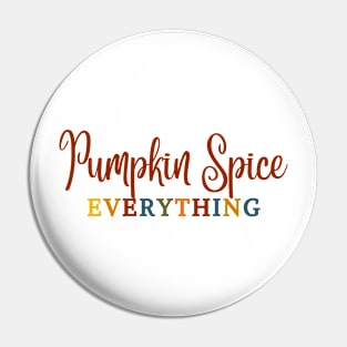 Pumpkin Spice Everything Pin