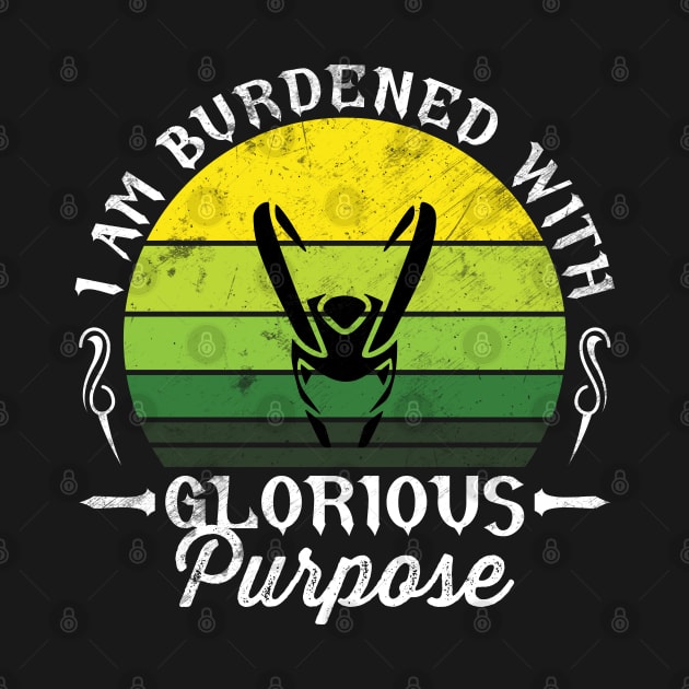 I Am Burdened With Glorious Purpose by RiseInspired