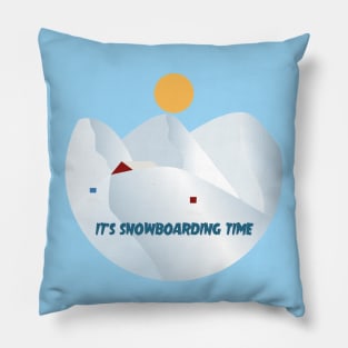 IT'S SNOWBOARDING TIME Pillow