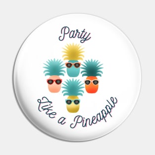 Party Like a Pineapple Pin