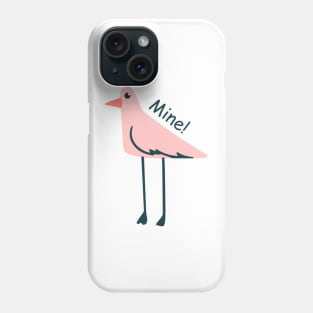 seagull says mine Phone Case