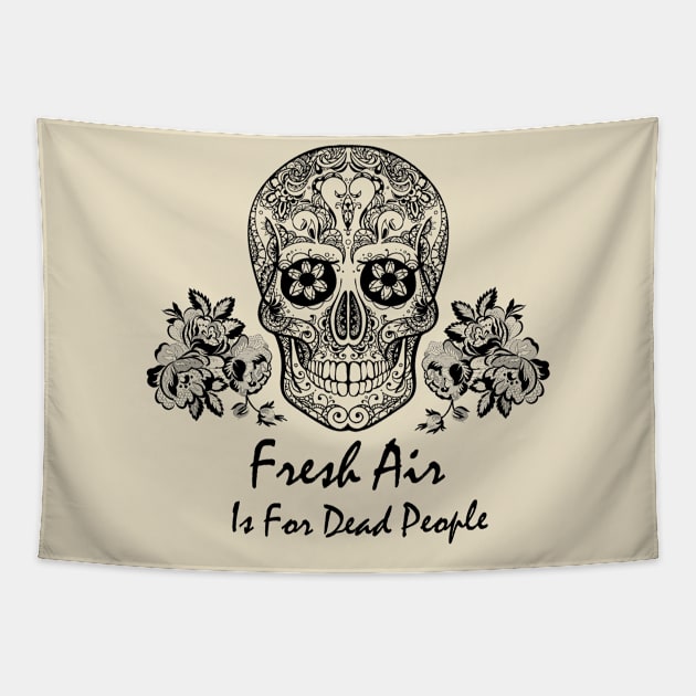 Morbid Fresh Air Is For Dead People Tapestry by Qurax