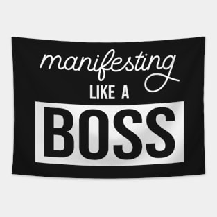 Manifesting like a BOSS Tapestry