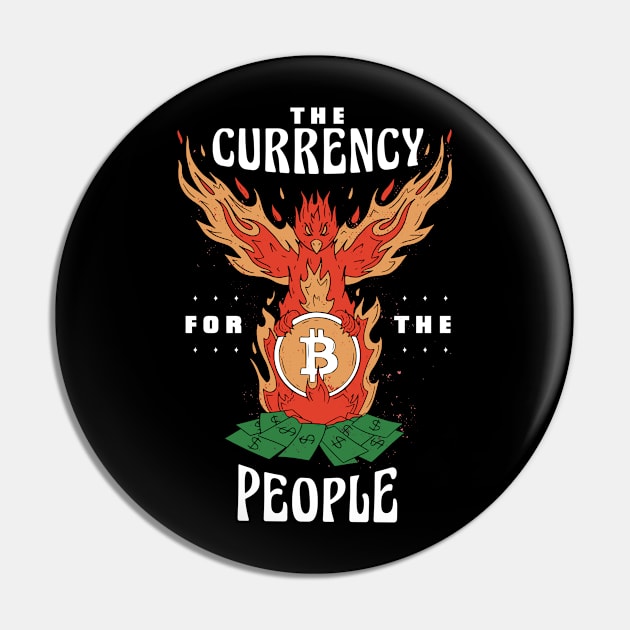 The currency for the people Funny Crypto Merch Bitcoin Pin by Popculture Tee Collection