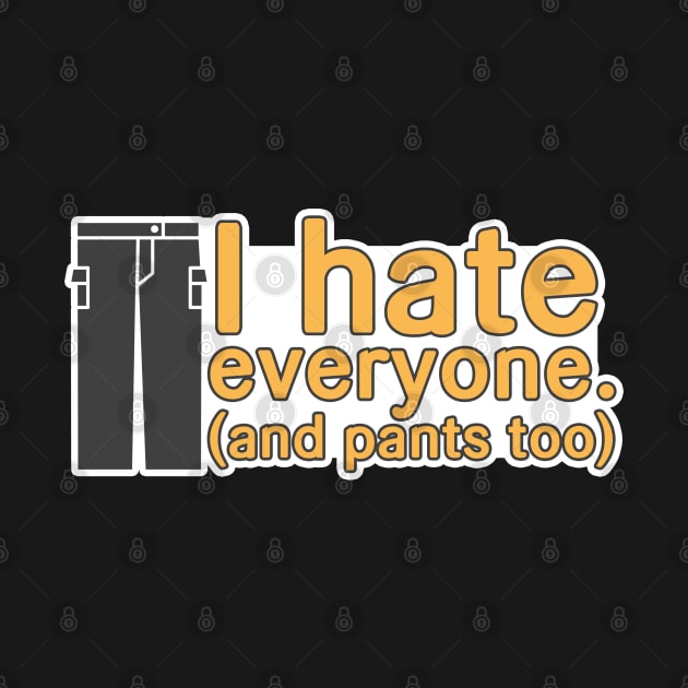 PANTS! I hate em by Iamthepartymonster
