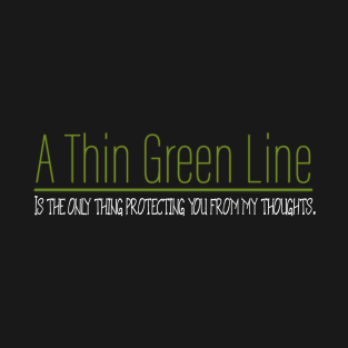 A Thin Green Line T-Shirt