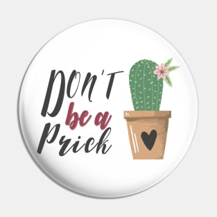 Don't be a prick Pin