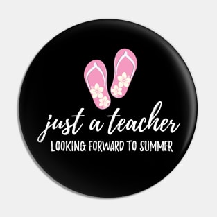 Teacher Looking Forward To Summer Education End of Year Pin