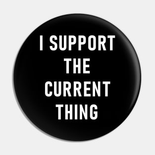 I Support The Current Thing Pin