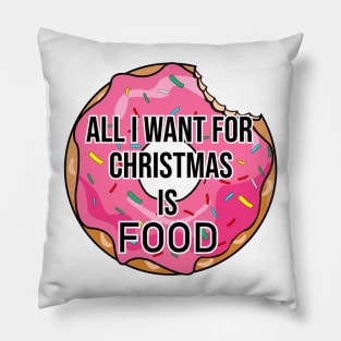 ALL I WANT FOR CHRISTMAS IS FOOD Pillow