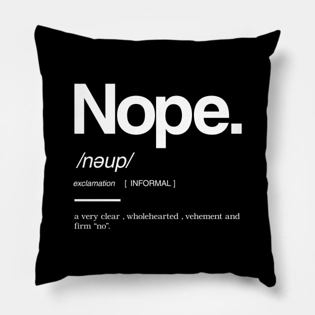 Nope Pillow by NineBlack